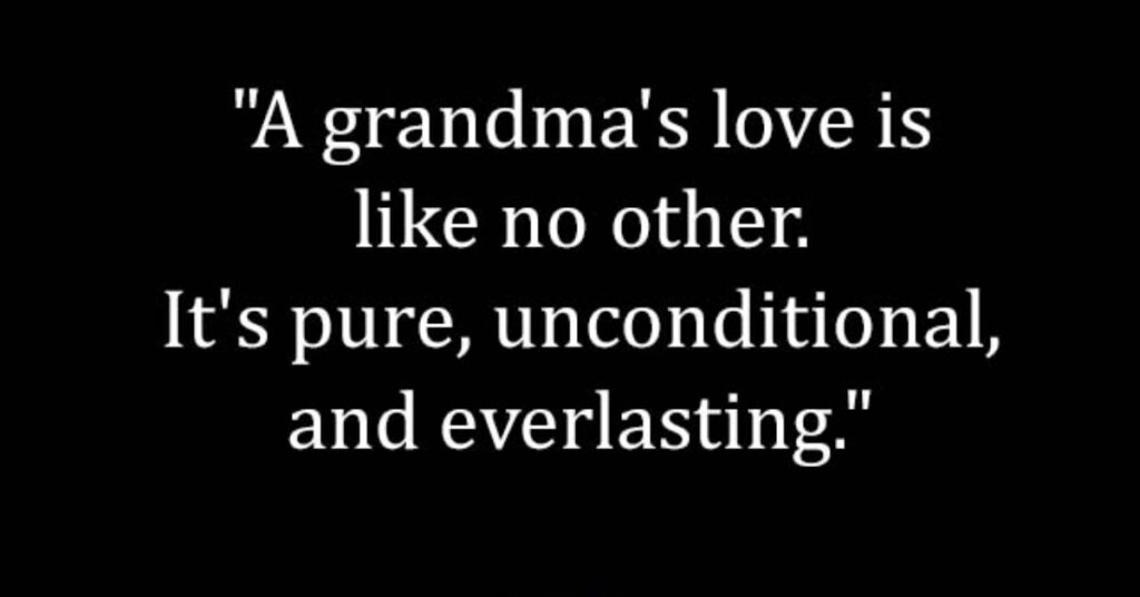 Unconditional Grandma Love Quotes
