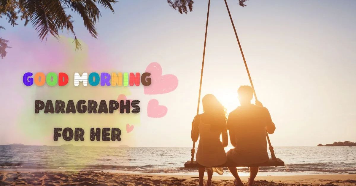 Good Morning Paragraphs For Her