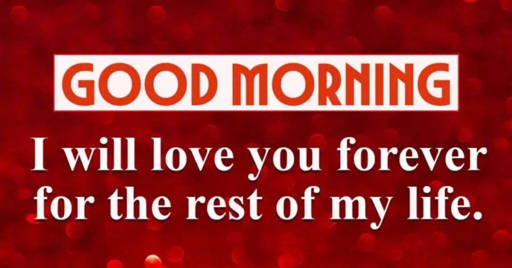 Good Morning love of my life