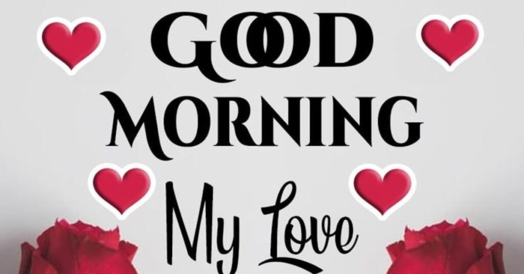Good morning love
