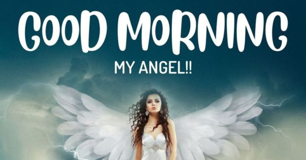 Good morning my angel