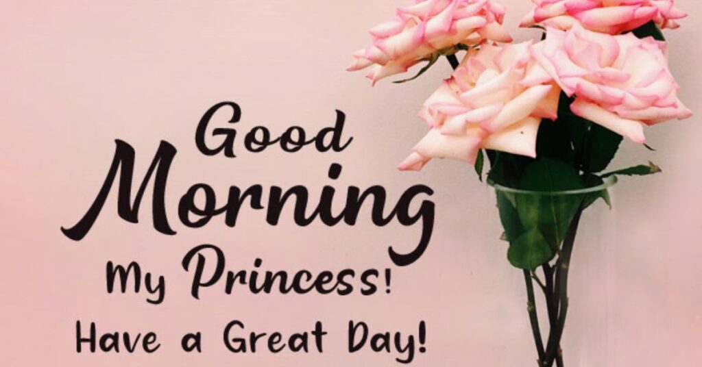 Good morning my princess