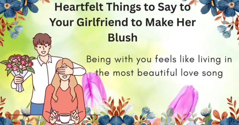 Things to Say to Your Girlfriend to Make Her Blush