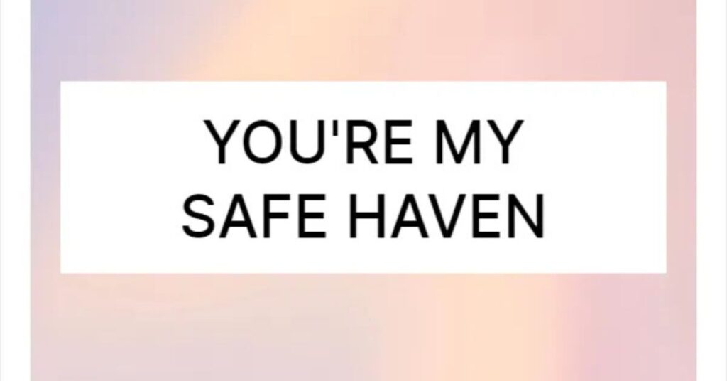 You’re My Safe Haven