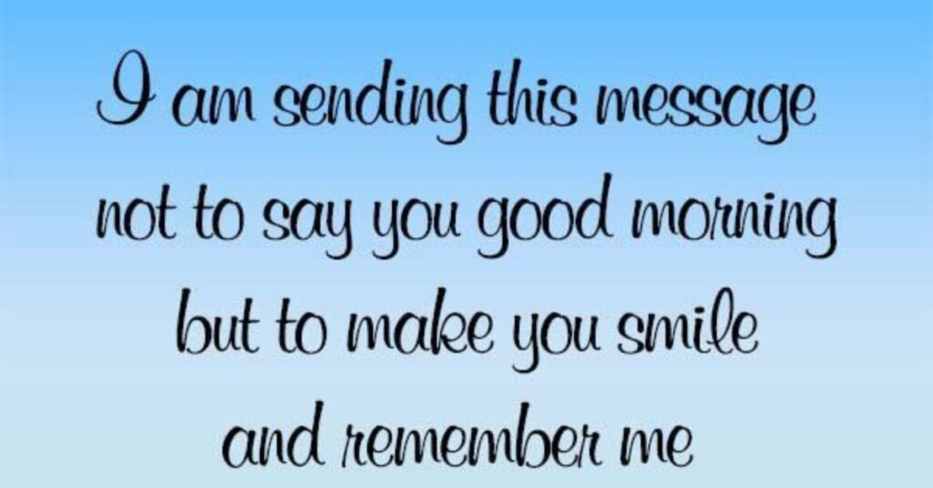 A good morning text from you