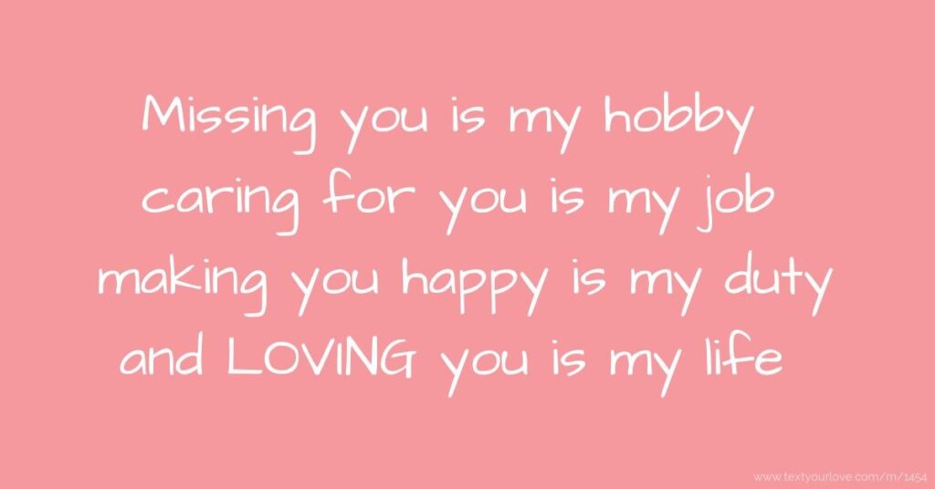 Missing you is my favorite hobby