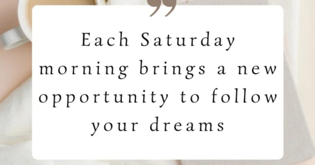 saturday motivational quotes