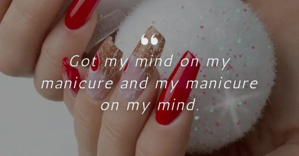 Classy Quotes About Nails