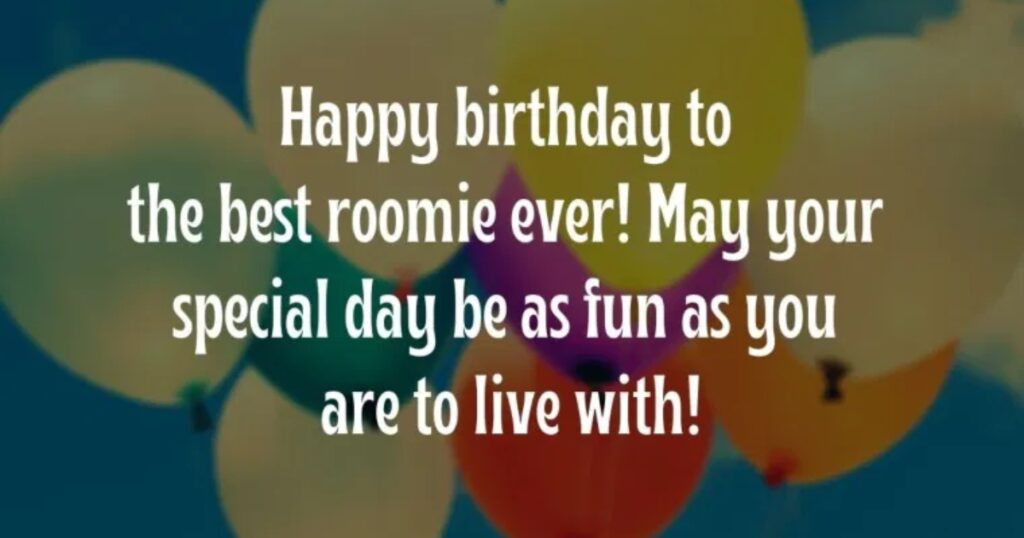 Happy Birthday Wishes for Roommate