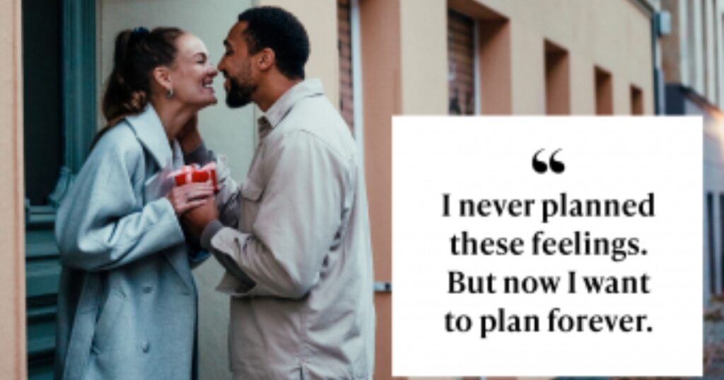 Heartwarming Quotes For Unplanned Romances