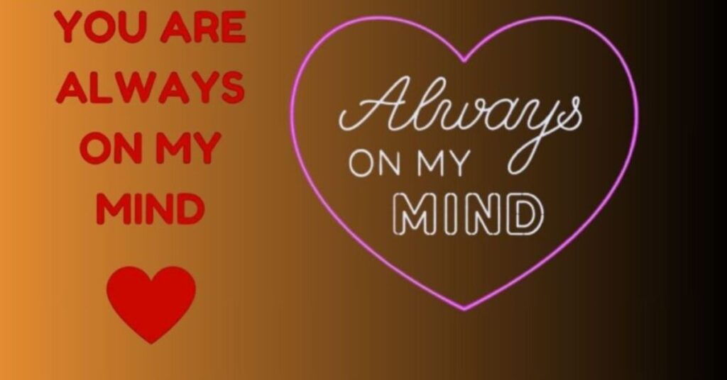 Romantic Always on My Mind Quotes