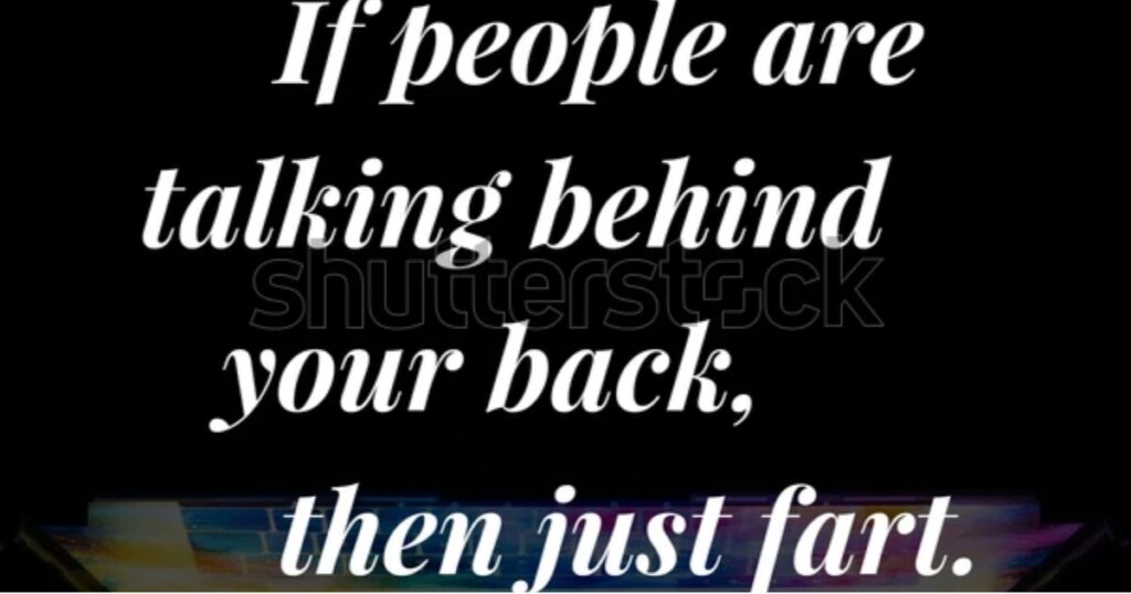 Talking Behind My Back Funny Quotes